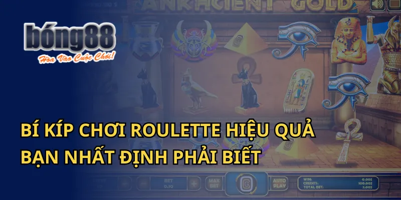 Bí Kíp Chơi Roulette Hiệu Quả Tại Bong88 Phải Biết